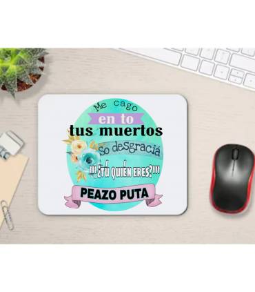 ALFOMBRILLA DE RATON ME CAGO EN TO