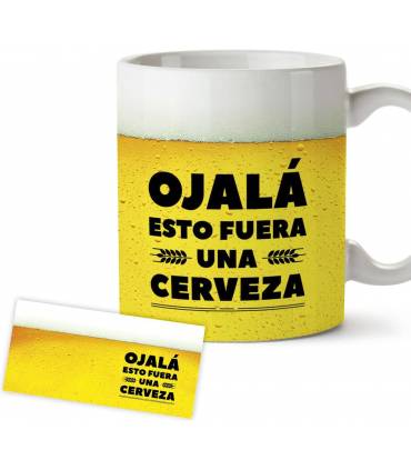 Taza ,ojala esto fuera cerveza